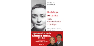 Madeleine Delbrêl : poète, assistante sociale et mystique