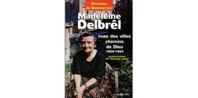 Madeleine Delbrêl, Rues des villes, chemins de Dieu