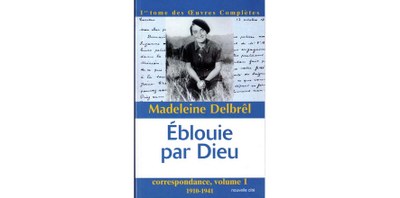 Eblouie par Dieu - 1° tome des Œuvres Complètes Correspondance Volume 1