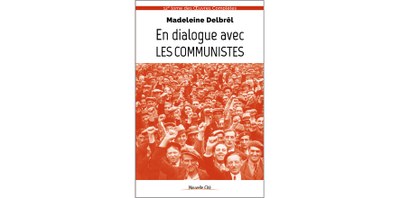 En dialogue avec LES COMMUNISTES - 12° tome des Oeuvres Complètes