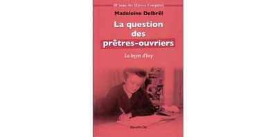 La question des prêtres-ouvriers - 10° tome des Oeuvres Complètes . La leçon d’Ivry