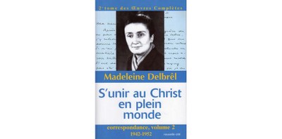 S'unir au Christ en plein monde - 2° tome des Œuvres Complètes. Correspondance Volume 2