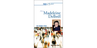 PRIER 15 JOURS AVEC MADELEINE DELBREL